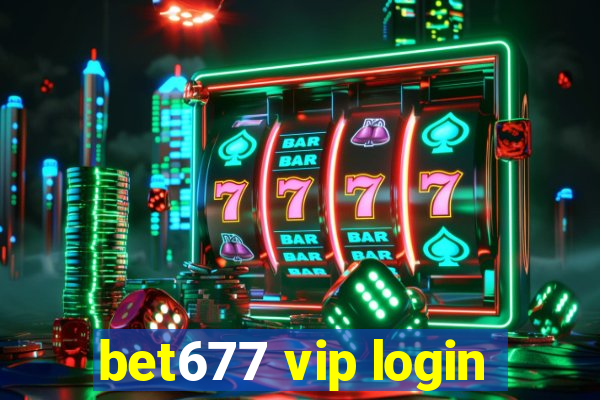 bet677 vip login